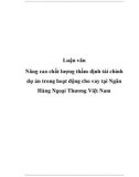 Luận văn Nâng cao chất lượng thẩm định tài chính dự án trong hoạt động cho vay tại Ngân Hàng Ngoại Thương Việt Nam