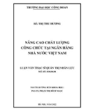 Luận văn Thạc sĩ Quản trị nhân lực: Nâng cao chất lượng công chức tại Ngân hàng Nhà nước Việt Nam