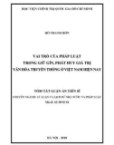 Tóm tắt Luận văn tiến sĩ Luật học: Vai trò của pháp luật trong giữ gìn, phát huy giá trị văn hóa truyền thống ở Việt Nam hiện nay