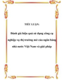 TIỂU LUẬN: Đánh giá hiệu quả sử dụng công cụ nghiệp vụ thị trường mở của ngân hàng nhà nước Việt Nam và giải pháp