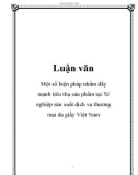 Luận văn: Một số biện pháp nhằm đẩy mạnh tiêu thụ sản phẩm tại Xí nghiệp sản xuất dịch vụ thương mại da giầy Việt Nam