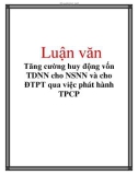 Luận văn: Tăng cường huy động vốn TDNN cho NSNN và cho ĐTPT qua việc phát hành TPCP