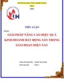 Tiểu luận: Giải pháp nâng cao hiệu quả kinh doanh bất động sản trong giai đoạn hiện nay