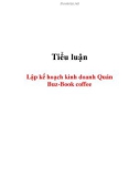 Tiểu luận: Lập kế hoạch kinh doanh Quán Buz-Book coffee