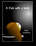 A fish with a wish - Ethan Crownberry