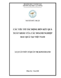 Luận án Tiến sĩ Kinh tế: Các yếu tố tác động đến kết quả xuất khẩu của các doanh nghiệp rau quả tại Việt Nam