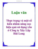 Luận văn: Thực trạng và một số kiến nhằm nâng cao hiệu quả sử dụng vốn ở Công ty Xây Lắp Hải Long