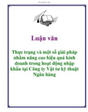 Luận văn: Thực trạng và một số giải pháp nhằm nâng cao hiệu quả kinh doanh trong hoạt động nhập khẩu tại Công ty Vật tư kỹ thuật Ngân hàng