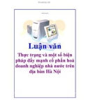 Luận văn: Thực trạng và một số biện pháp đẩy mạnh cổ phần hoá doanh nghiệp nhà nước trên địa bàn Hà Nội