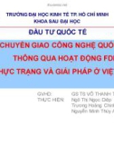 Thuyết trình: Chuyển giao công nghệ quốc tế thông qua hoạt động FDI. Thực trạng và giải pháp ở Việt Nam