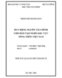 Tóm tắt Luận án Tiến sĩ Kinh tế: Huy động nguồn tài chính cho đào tạo nghề khu vực nông thôn Việt Nam