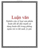 Luận văn: Nghiên cứu về loại sản phẩm hoán đổi để đẩy mạnh sử dụng hoán đổi trong phòng ngừa rủi ro lãi suất, tỷ giá