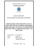Mục tiêu đề tài: Đánh giá khả năng sinh tồn và xử lý nước thải vô cơ của phòng thí nghiệm Khoa Hóa học Ứng dụng tại trường Đại học Trà Vinh của một số loài thực vật thủy sinh.
