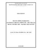 Luận văn Thạc sĩ Thông tin Thư viện: Truyền thông marketing sản phẩm và dịch vụ thông tin - Thư viện tại Trung tâm học liệu - Đại học Thái Nguyên