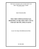 Luận văn Thạc sĩ Chính sách công: Thực hiện chính sách đào tạo, bồi dưỡng cán bộ, công chức cấp xã ở huyện Tri Tôn, tỉnh An Giang