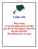 Luận văn: Thực trạng và các giải pháp nâng cao hiệu quả đầu tư Xây dựng cơ bản trên địa bàn tỉnh Phú Thọ những năm vừa qua