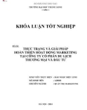 Khóa luận tốt nghiệp: Thực trạng và giải pháp hoàn thiện hoạt động marketing tại Công ty Cổ phần Du lịch Thương mại và Đầu tư