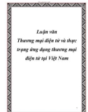 Luận văn Thương mại điện tử và thực trạng ứng dụng thương mại điện tử tại Việt Nam