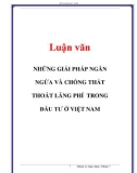 Luận văn: NHỮNG GIẢI PHÁP NGĂN NGỪA VÀ CHỐNG THẤTTHOÁT LÃNG PHÍ TRONG ĐẦU TƯ Ở VIỆT NAM