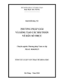 Tóm tắt luận văn Thạc sĩ Khoa học: Phương pháp giải và sáng tạo các bài toán về dãy số thực