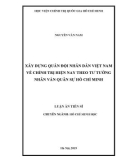 Luận án Tiến sĩ Hồ Chí Minh học: Xây dựng Quân đội nhân dân Việt Nam về chính trị hiện nay theo tư tưởng nhân văn quân sự Hồ Chí Minh