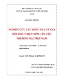 Luận văn Thạc sĩ Kinh tế: Nghiên cứu tác động của tỷ giá hối đoái thực đến cán cân thương mại Việt Nam