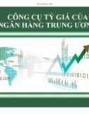 Thuyết trình: Công cụ tỷ giá của ngân hàng trung ương