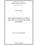 Luận văn Thạc sĩ Kinh tế: Hoàn thiện cơ chế quản lý vốn tại tổng Công ty xây dựng công trình giao thông I