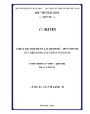 Luận án tiến sĩ Kinh tế: Thiết lập bộ chỉ số xác định mức độ ổn định của hệ thống tài chính Việt Nam