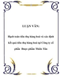 LUẬN VĂN: Hạch toán tiêu thụ hàng hoá và xác định kết quả tiêu thụ hàng hoá tại Công ty cổ phần Dược phẩm Thiên Tân