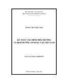 Luận văn Thạc sĩ Kinh tế: Kế toán tài chính môi trường và định hướng áp dụng vào Việt Nam