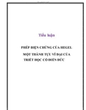 Tiểu luận: Phép biện chứng của Hegel một thành tựu vĩ đại của triết học cổ điển Đức