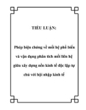 TIỂU LUẬN: Phép biện chứng về mối hệ phổ biến và vận dụng phân tích mối liên hệ giữa xây dựng nền kinh tế độc lập tự chủ với hội nhập kinh tế