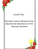 LUẬN VĂN: Hoàn thiện và nâng cao chất lượng các hoạt động kinh doanh chứng khoán của CTCK Ngân hàng Công thương