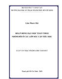 Luận văn Thạc sĩ Khoa học giáo dục: Hoạt động dạy học toán theo nhóm đôi ở các lớp đầu cấp tiểu học