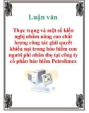 Luận văn: Thực trạng và một số kiến nghị nhằm nâng cao chất lượng công tác giải quyết khiếu nại trong bảo hiểm con người phi nhân thọ tại công ty cổ phần bảo hiểm Petrolimex