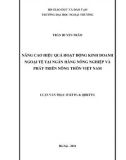 Luận văn thạc sĩ: Nâng cao hiệu quả hoạt động kinh doanh ngoại tệ tại Ngân hàng Nông nghiệp và phát triển nông thôn Việt Nam