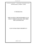 Luận văn thạc sĩ: Nâng cao chất lượng nguồn nhân lực tại Công ty TNHH MTV Khai thác Công trình Thủy lợi Nam Hà Nam