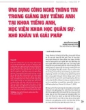 Ứng dụng công nghệ thông tin trong giảng dạy tiếng Anh tại khoa tiếng Anh, Học viện Khoa học Quân sự: Khó khăn và giải pháp