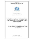 Luận văn Thạc sĩ Lưu trữ học: Tổ chức và quản lý công tác lưu trữ trong các cơ quan nhà nước tỉnh Long An