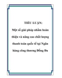 TIỂU LUẬN: Một số giải pháp nhằm hoàn thiện và nâng cao chất lượng thanh toán quốc tế tại Ngân hàng công thương Đống Đa