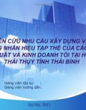 Đề tài: Nghiên cứu nhu cầu xây dựng và sử dụng nhãn hiệu tập thể của các hộ sản xuất và kinh doanh tỏi tại huyện Thái Thụy tỉnh Thái Bình