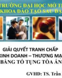 Thuyết trình: Giải quyết tranh chấp kinh doanh - thương mại bằng tố tụng tòa án