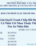 Bài thuyết trình: Trình tự giải quyết tranh chấp đất đai giữa hộ gia đình, cá nhân với nhau thuộc thẩm quyền tòa án nhân dân