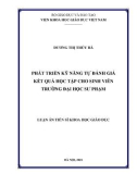 Luận án Tiến sĩ Khoa học giáo dục: Phát triển kỹ năng tự đánh giá kết quả học tập cho sinh viên trường Đại học sư phạm