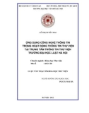 Luận văn Thạc sĩ Khoa học Thư viện: Ứng dụng công nghệ thông tin trong hoạt động thông tin thư viện tại Trung tâm thông tin Thư viện trường Đại học Luật Hà Nội