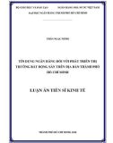 Tóm tắt Luận án tiến sĩ Kinh tế: Tín dụng ngân hàng đối với phát triển thị trường bất động sản trên địa bàn TP. HCM