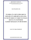 Luận văn Thạc sĩ Kinh tế: Tác động của chất lượng dịch vụ chăm sóc sức khỏe đến sự hài lòng, sự truyền miệng, và ý định tái sử dụng dịch vụ của người bệnh tại Bệnh viện Quận 8, Tp.Hồ Chí Minh