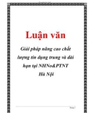 Báo cáo: Giải pháp nâng cao chất lượng tín dụng trung và dài hạn tại NHNo&PTNT Hà Nội