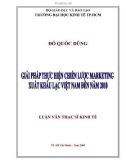 Luận văn thạc sỹ kinh tế: Giải pháp thực hiện chiến lược Marketing xuất khẩu lạc Việt Nam đến năm 2010